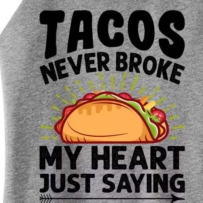 Tacos Never Broke My Heart Just Saying Gift Valentine's Day Gift Women’s Perfect Tri Rocker Tank