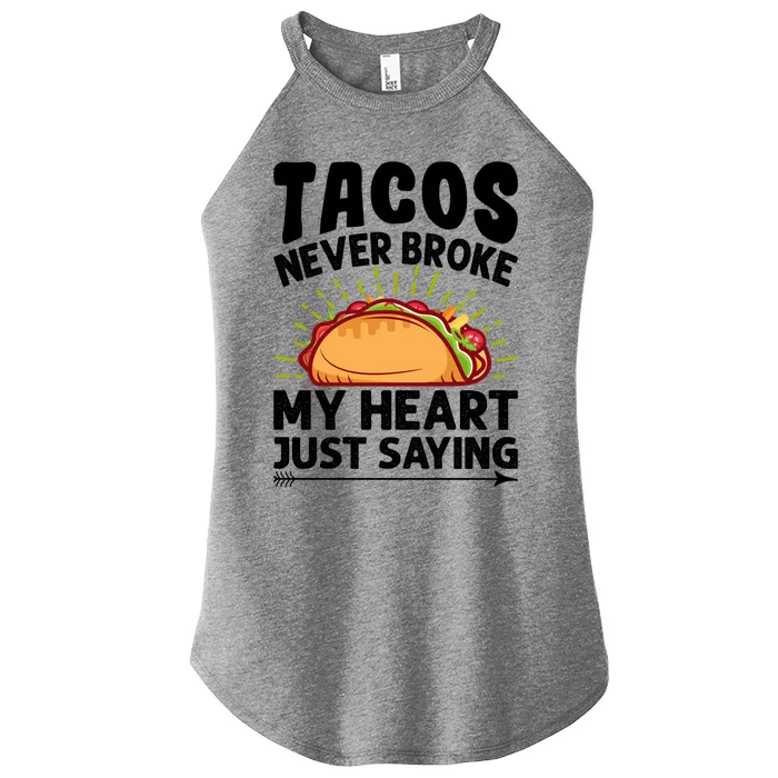 Tacos Never Broke My Heart Just Saying Gift Valentine's Day Gift Women’s Perfect Tri Rocker Tank