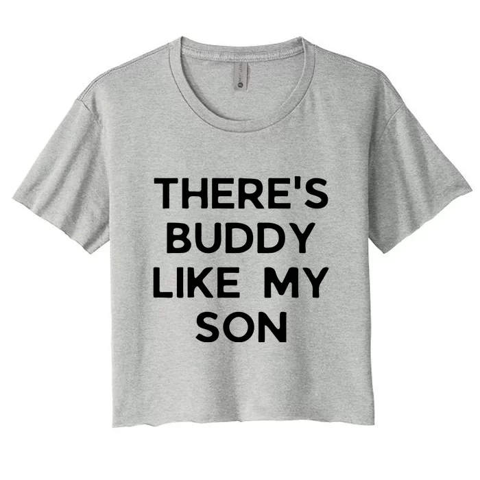 There's No Buddy Like My Son And Dad Matching Daddy Baby Women's Crop Top Tee