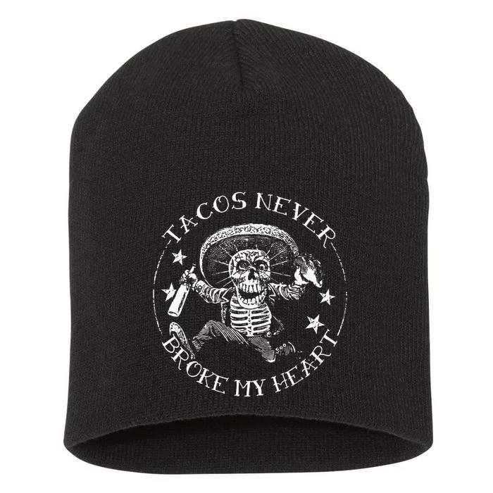 Tacos Never Broke My Heart Vintage Greaser Short Acrylic Beanie