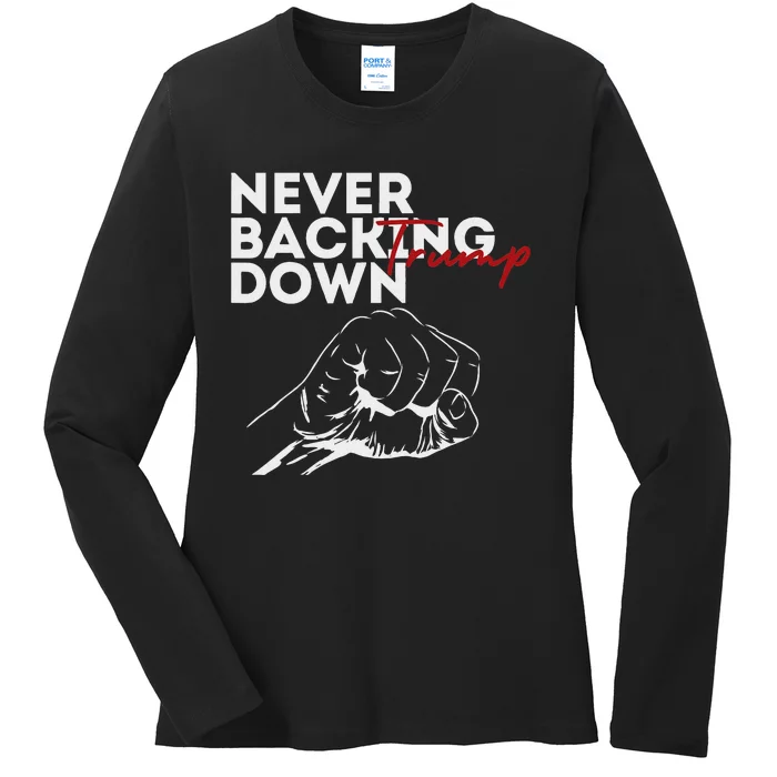 Trump Never Backing Down Resilient Support Ladies Long Sleeve Shirt