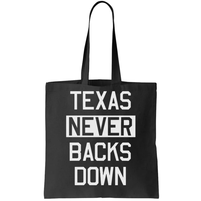 Texas Never Backs Down Tote Bag