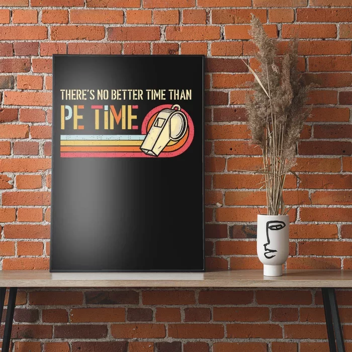 ThereS No Better Time Than P.E Time Physical Education Poster