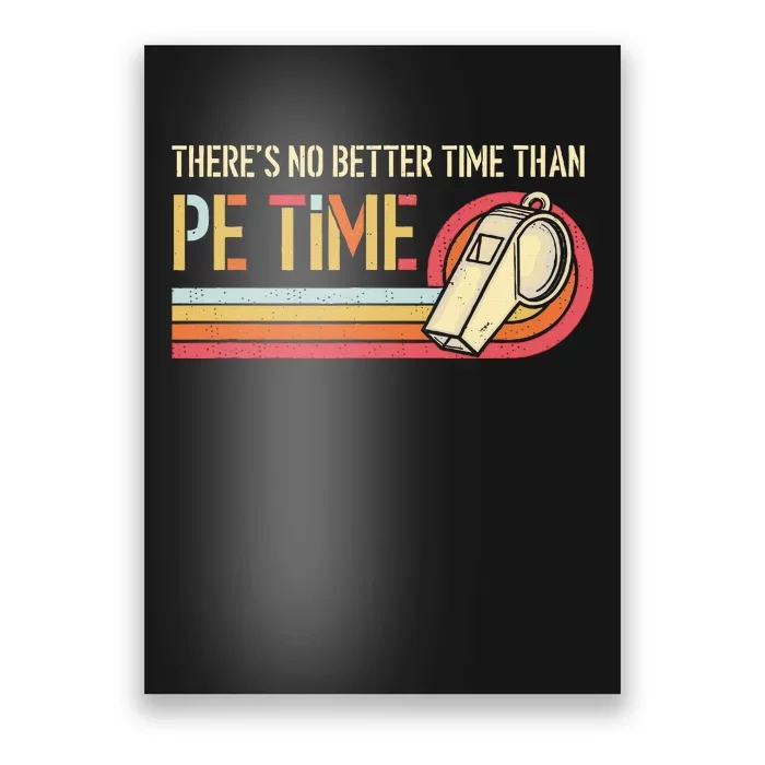 ThereS No Better Time Than P.E Time Physical Education Poster