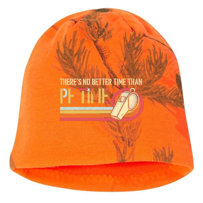 ThereS No Better Time Than P.E Time Physical Education Kati - Camo Knit Beanie