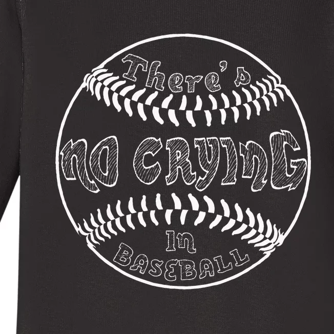 Theres No Crying In Baseball Funny Baseball Baby Long Sleeve Bodysuit