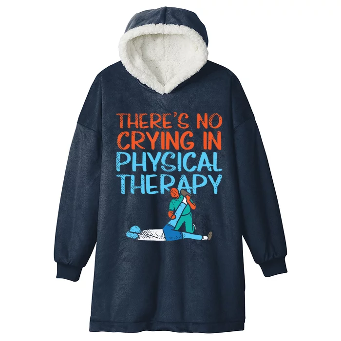 Theres No Crying In Physical Therapy Therapist Hooded Wearable Blanket