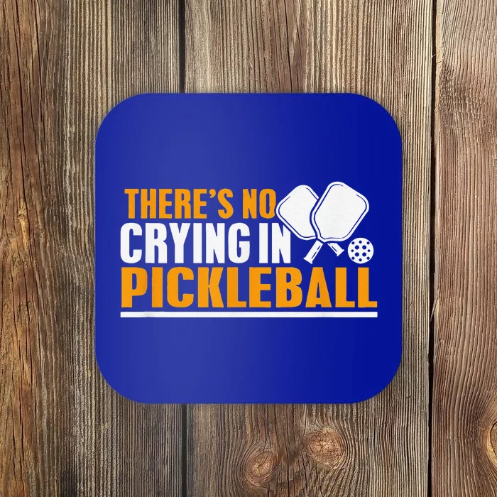 There's No Crying In Pickleball Paddles Balls Funny Coaster