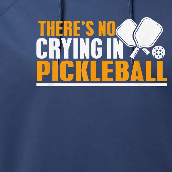 There's No Crying In Pickleball Paddles Balls Funny Performance Fleece Hoodie