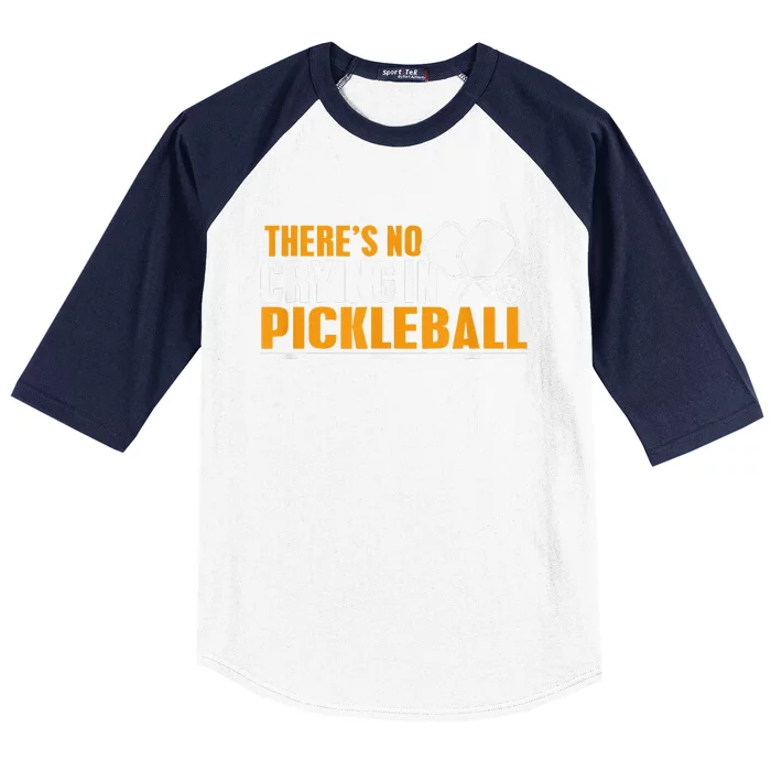 There's No Crying In Pickleball Paddles Balls Funny Baseball Sleeve Shirt