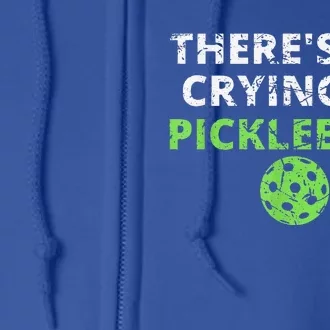 There's No Crying In Pickleball Paddles Sport Full Zip Hoodie