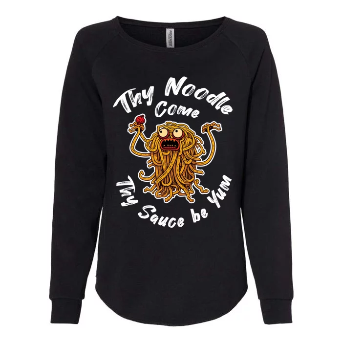 Thy Noodle Come Thy Sauce Be Yum Womens California Wash Sweatshirt