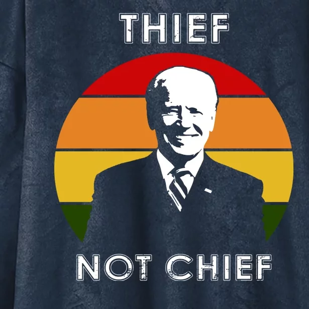 Thief Not Chief Funny Anti Joe Biden Hooded Wearable Blanket