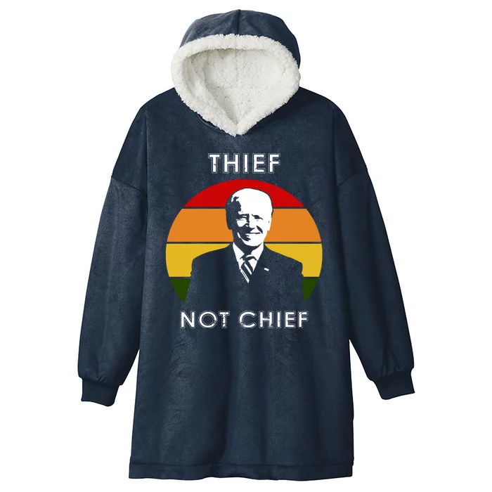 Thief Not Chief Funny Anti Joe Biden Hooded Wearable Blanket