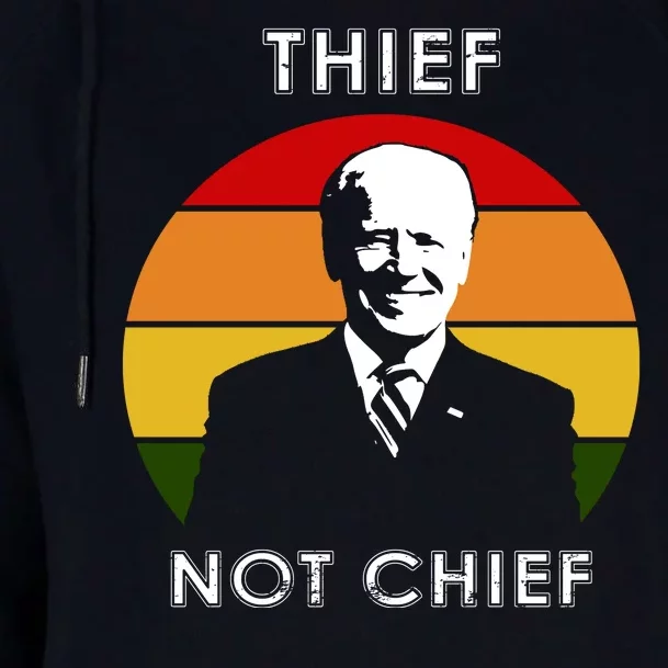 Thief Not Chief Funny Anti Joe Biden Womens Funnel Neck Pullover Hood