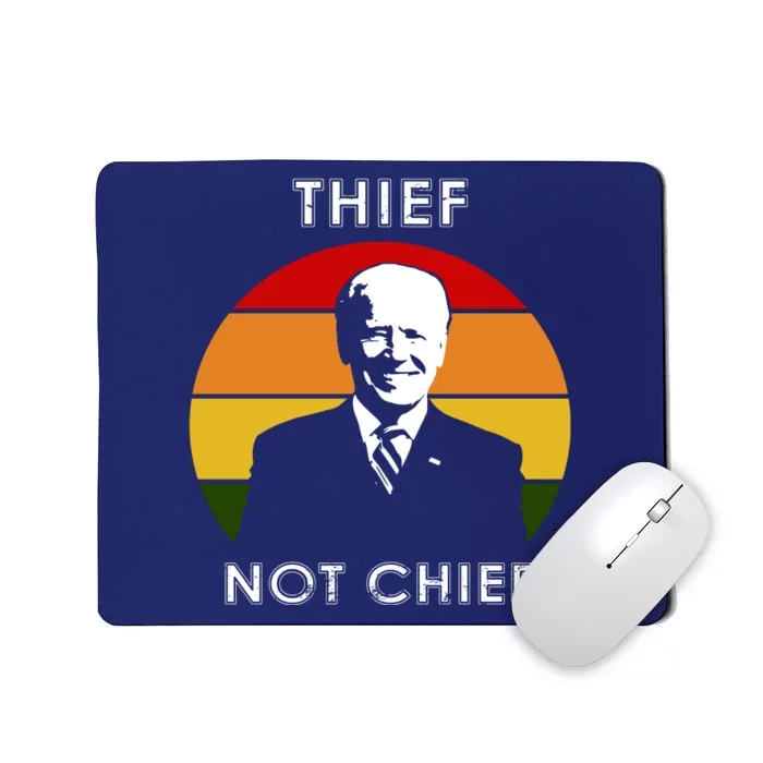 Thief Not Chief Funny Anti Joe Biden Mousepad