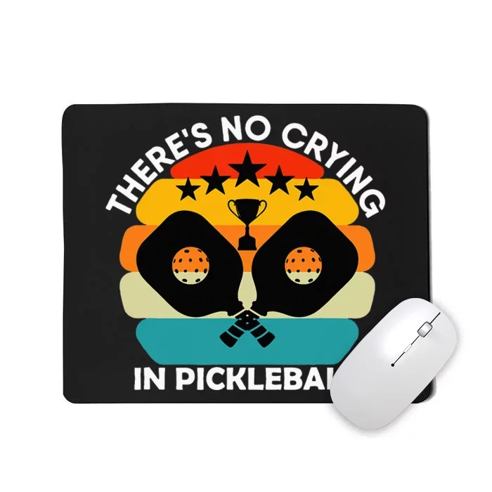 Theres No Crying In Pickleball Sports Love Funny Retro Mousepad