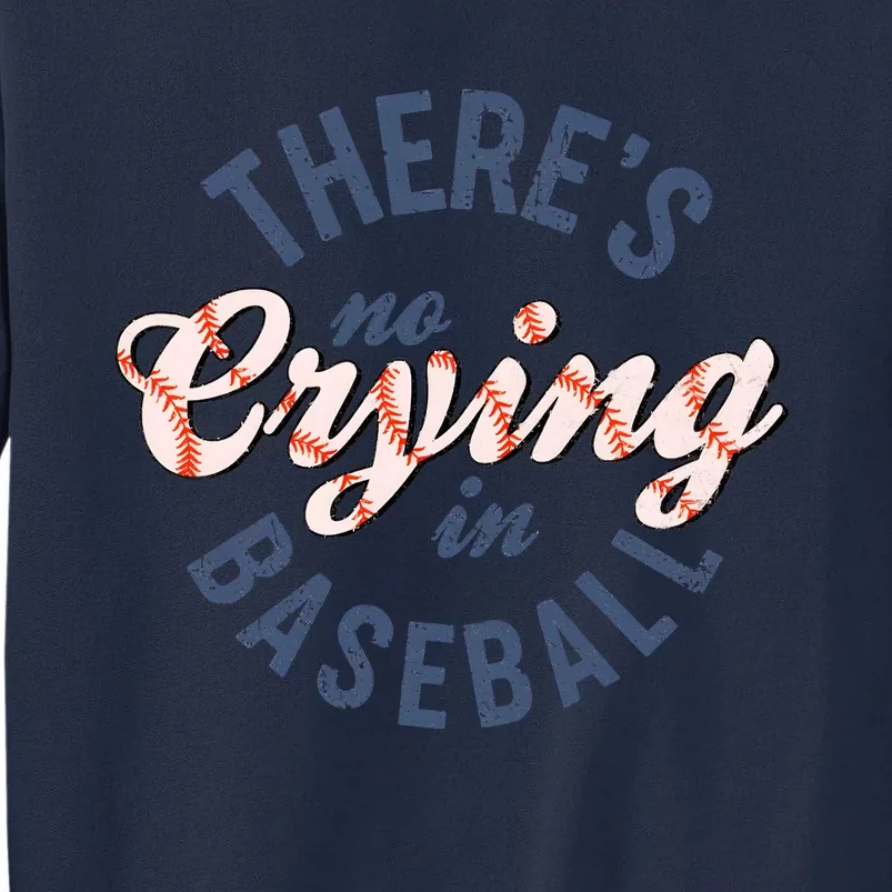 ThereS No Crying In Mama Baseball Funny Tall Sweatshirt