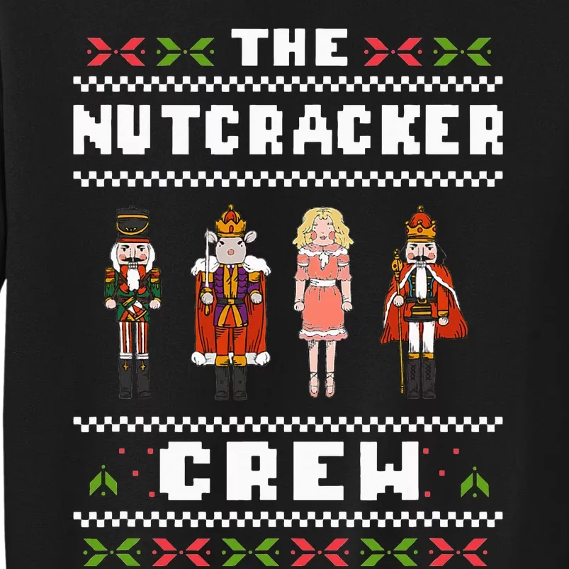 The Nutcracker Crew Nutcracker Ugly Christmas Sweater Ballet Tall Sweatshirt