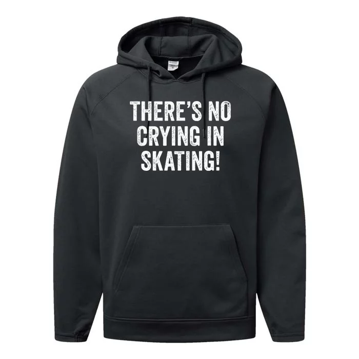 Theres No Crying In Skating Funny Ice Roller Skater Performance Fleece Hoodie