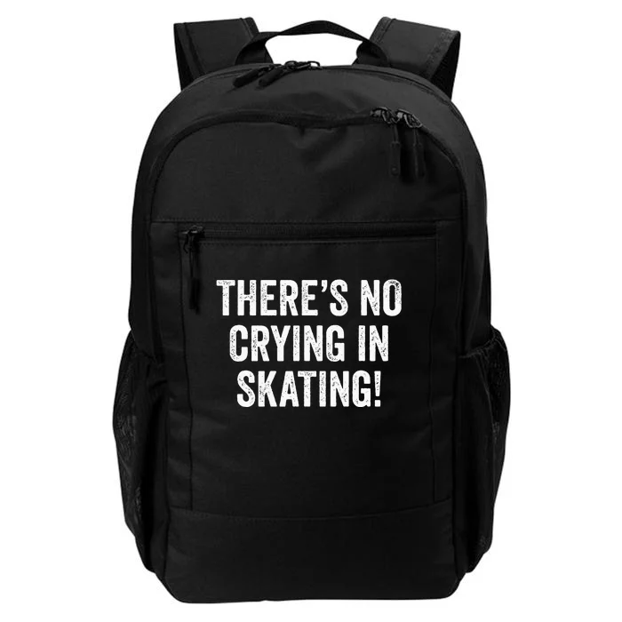 Theres No Crying In Skating Funny Ice Roller Skater Daily Commute Backpack