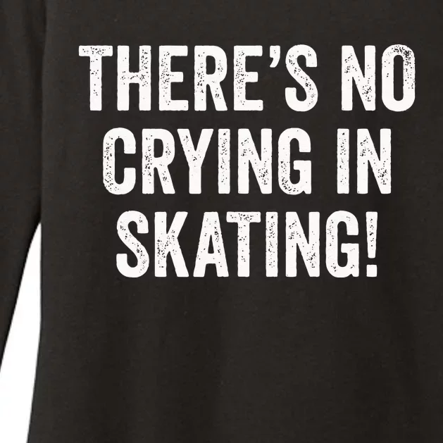 Theres No Crying In Skating Funny Ice Roller Skater Womens CVC Long Sleeve Shirt