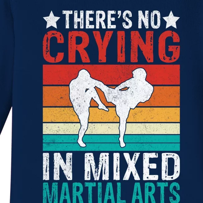 Theres No Crying In Mixed Martial Arts Gift Baby Long Sleeve Bodysuit