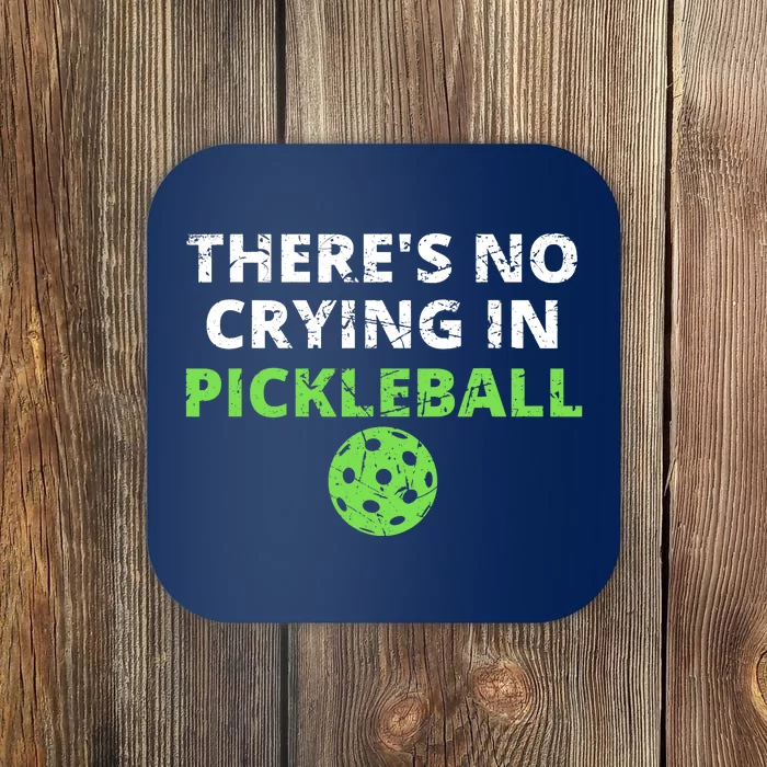 There's No Crying In Pickleball Paddles Sport Coaster