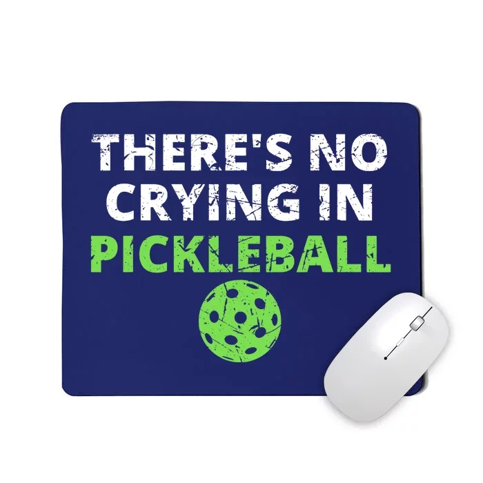 There's No Crying In Pickleball Paddles Sport Mousepad