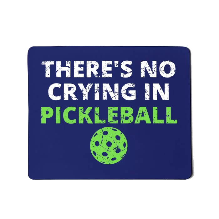 There's No Crying In Pickleball Paddles Sport Mousepad