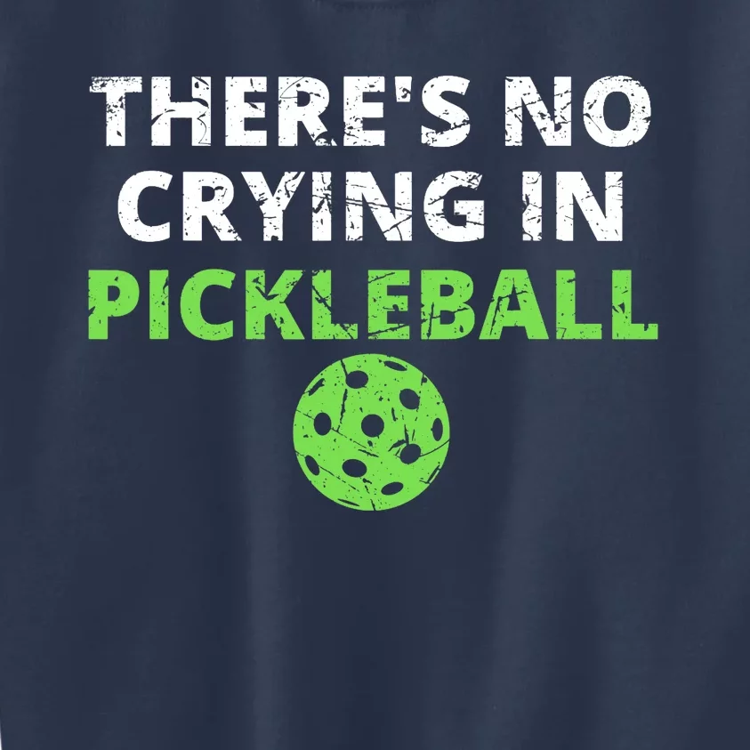 There's No Crying In Pickleball Paddles Sport Kids Sweatshirt