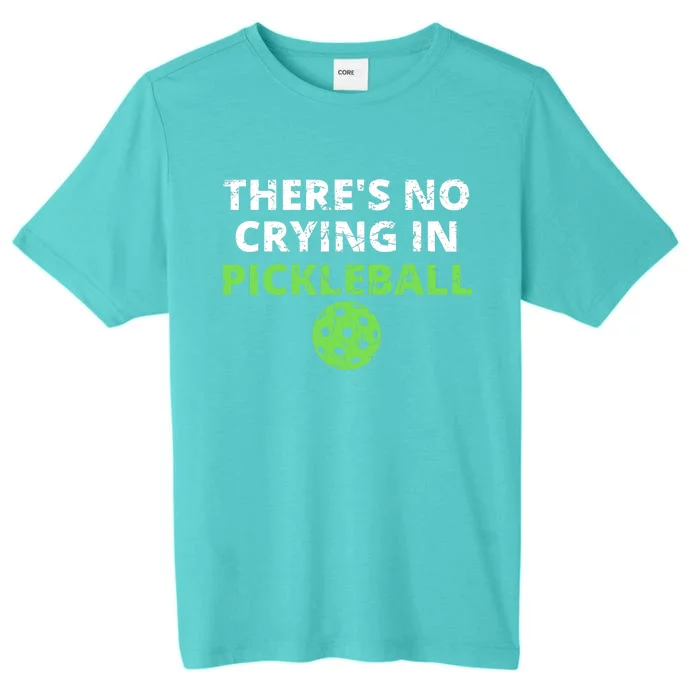 There's No Crying In Pickleball Paddles Sport ChromaSoft Performance T-Shirt