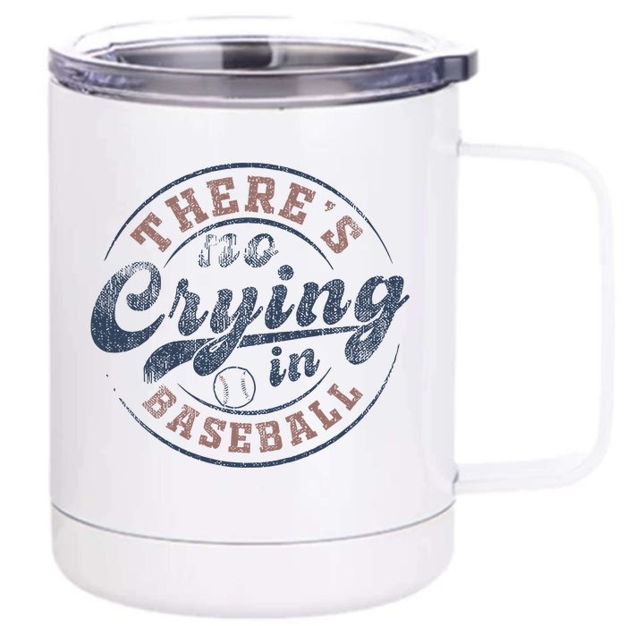 ThereS No Crying In Baseball Front & Back 12oz Stainless Steel Tumbler Cup