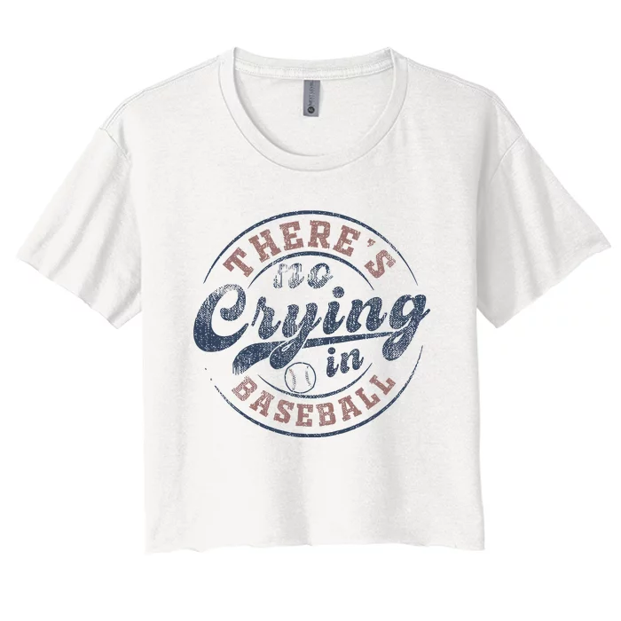 ThereS No Crying In Baseball Women's Crop Top Tee