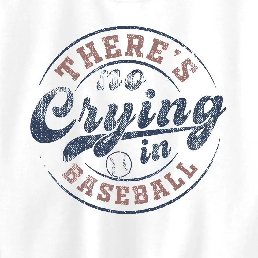 ThereS No Crying In Baseball Kids Sweatshirt