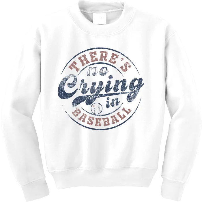 ThereS No Crying In Baseball Kids Sweatshirt