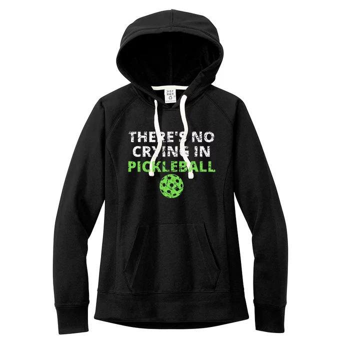 ThereS No Crying In Pickleball Paddles Sport Women's Fleece Hoodie