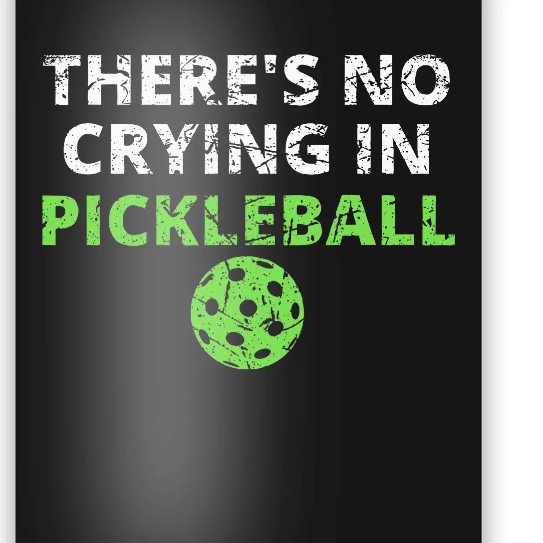 ThereS No Crying In Pickleball Paddles Sport Poster