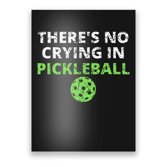 ThereS No Crying In Pickleball Paddles Sport Poster