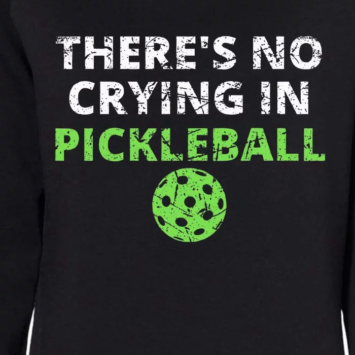 ThereS No Crying In Pickleball Paddles Sport Womens California Wash Sweatshirt