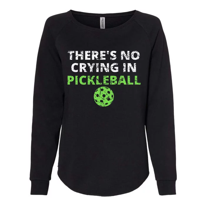 ThereS No Crying In Pickleball Paddles Sport Womens California Wash Sweatshirt