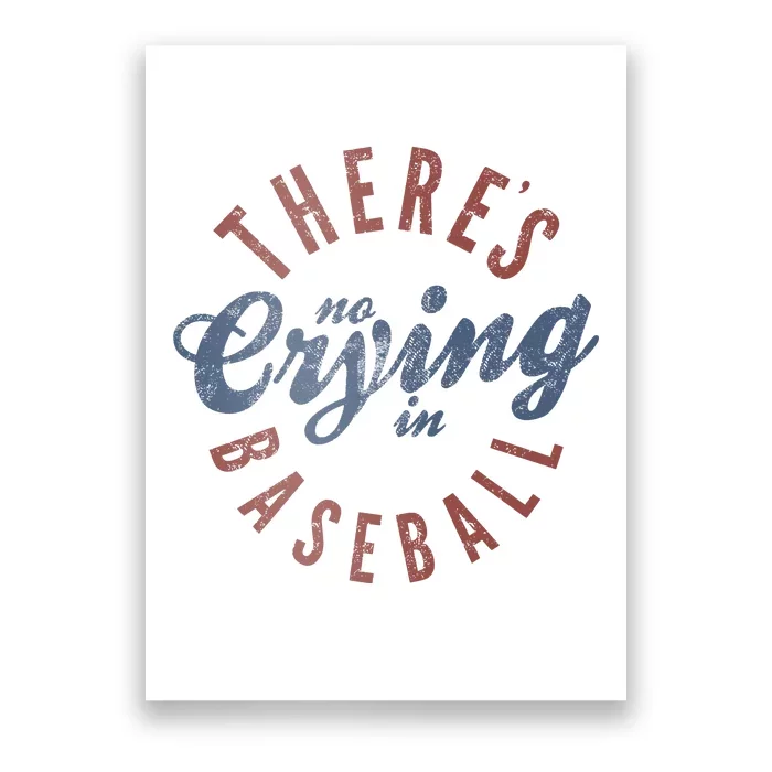 ThereS No Crying In Baseball Poster