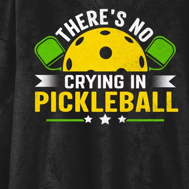 There's No Crying In Pickleball Funny Pickleball Hooded Wearable Blanket