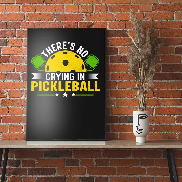 There's No Crying In Pickleball Funny Pickleball Poster