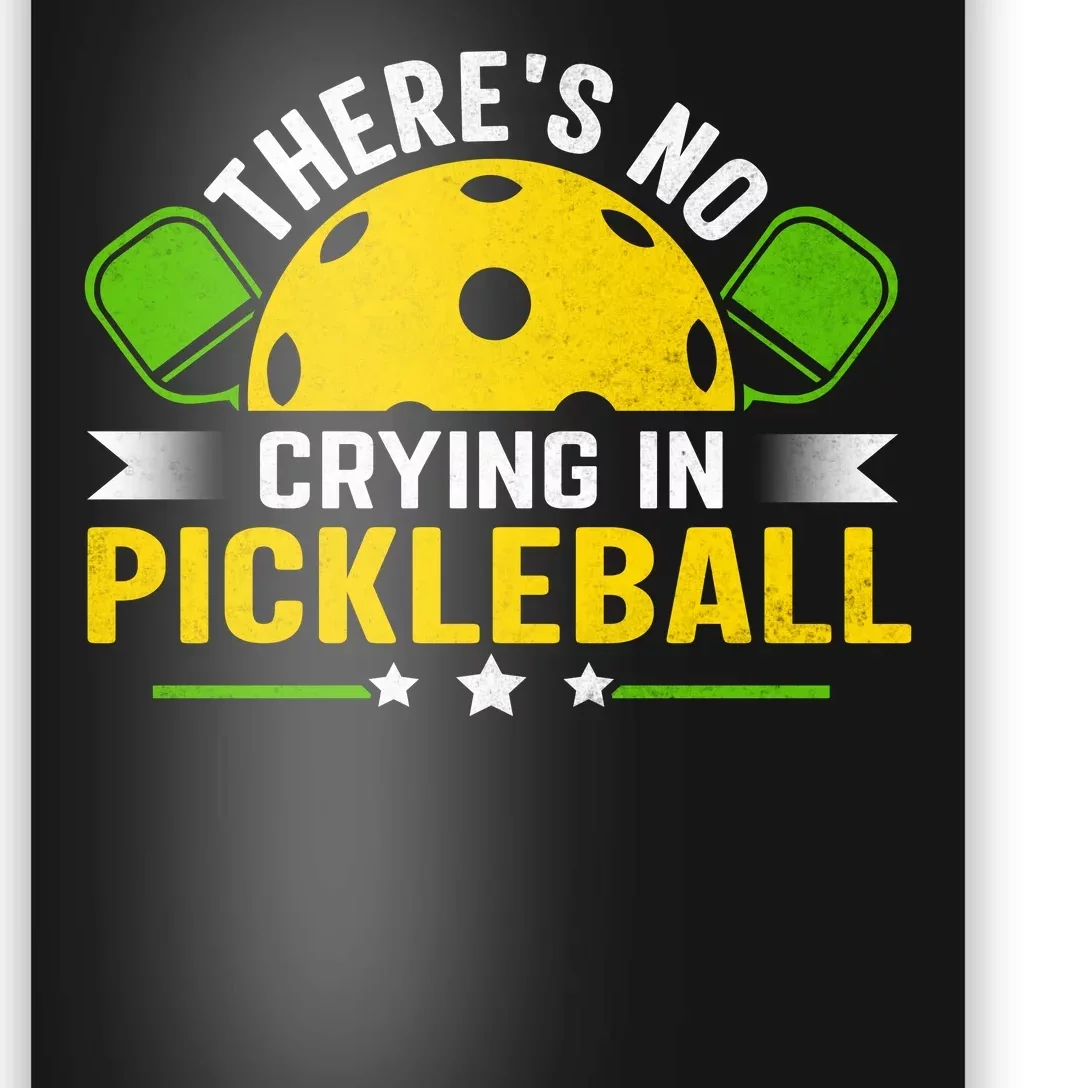 There's No Crying In Pickleball Funny Pickleball Poster