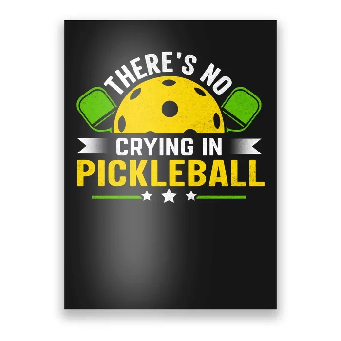 There's No Crying In Pickleball Funny Pickleball Poster