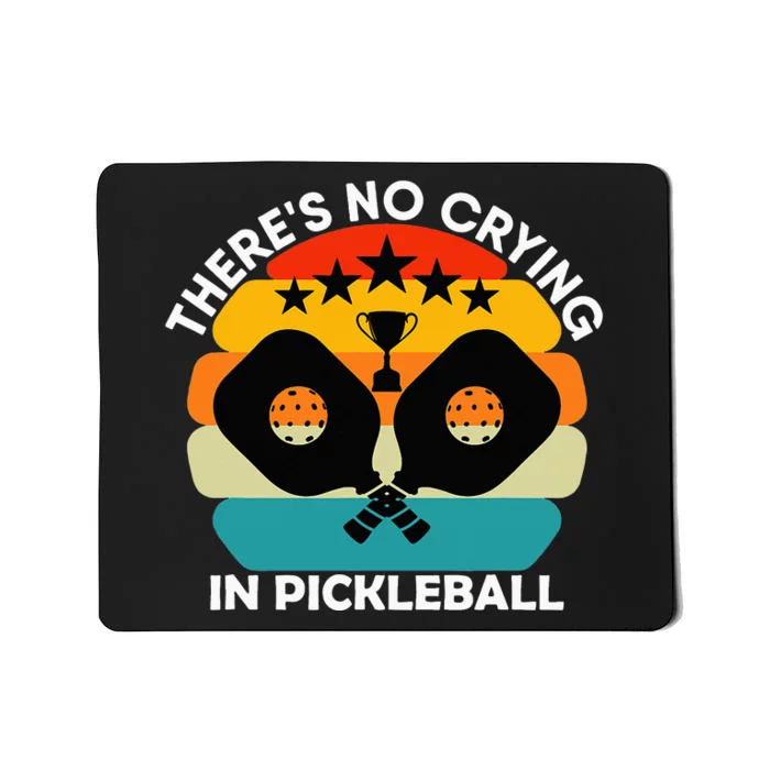 Theres No Crying In Pickleball Sports Love Funny Retro Mousepad