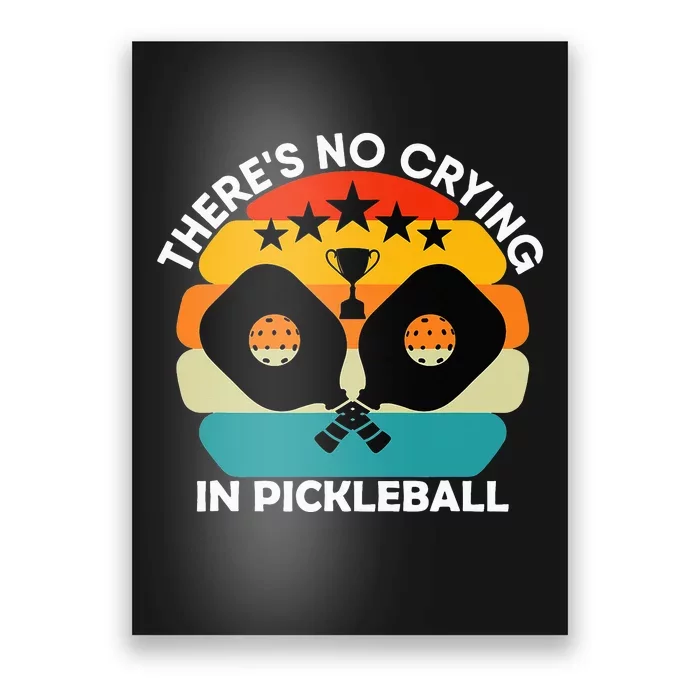 Theres No Crying In Pickleball Sports Love Funny Retro Poster