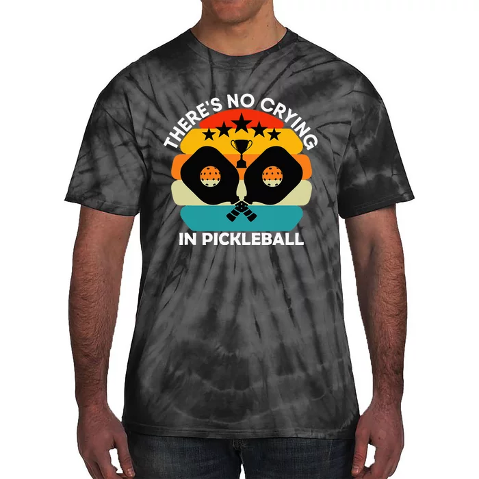 Theres No Crying In Pickleball Sports Love Funny Retro Tie-Dye T-Shirt