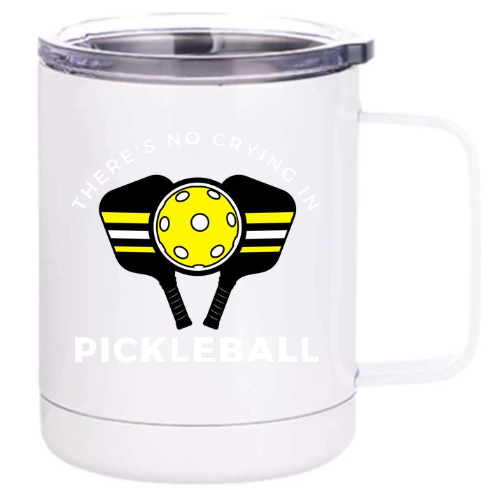 There's No Crying In Pickleball Front & Back 12oz Stainless Steel Tumbler Cup